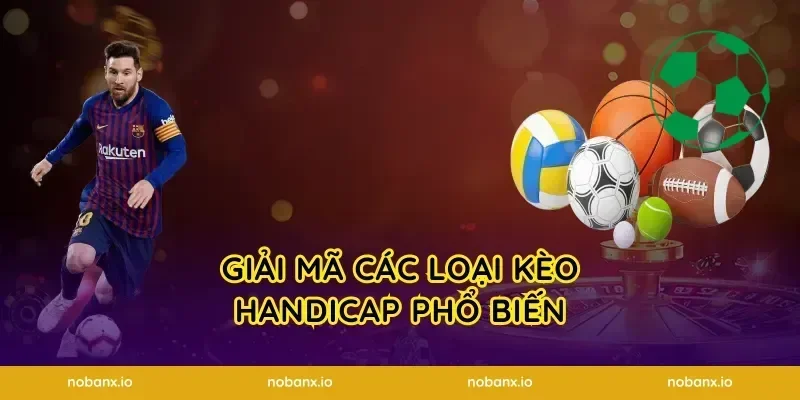 Giải mã các loại kèo Handicap phổ biến