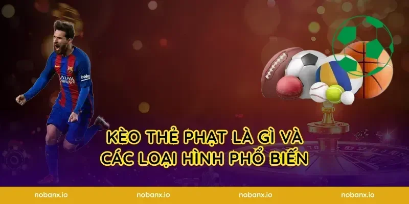 Kèo thẻ phạt là gì và các loại hình phổ biến