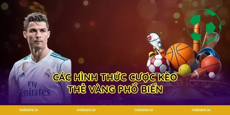 Các hình thức cược kèo thẻ vàng phổ biến